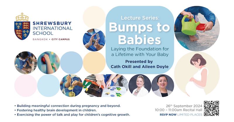 Shrewsbury International School Bangkok City Campus - Bumps to Babies