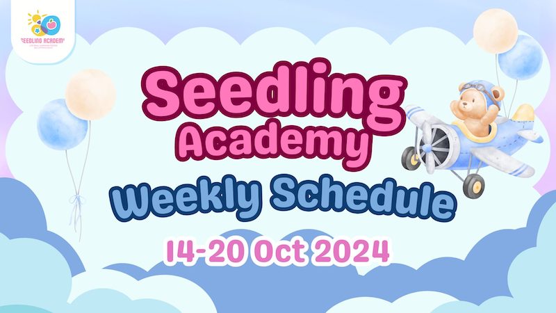 Seedling Academy - Weekly Schedule 14 - 20 October