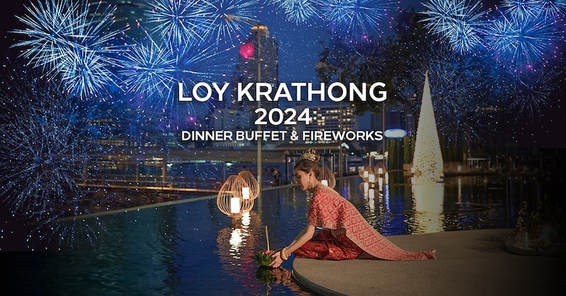 Millennium Hilton Bangkok - LOY KRATHONG DINNER BUFFET & FIREWORK 2024