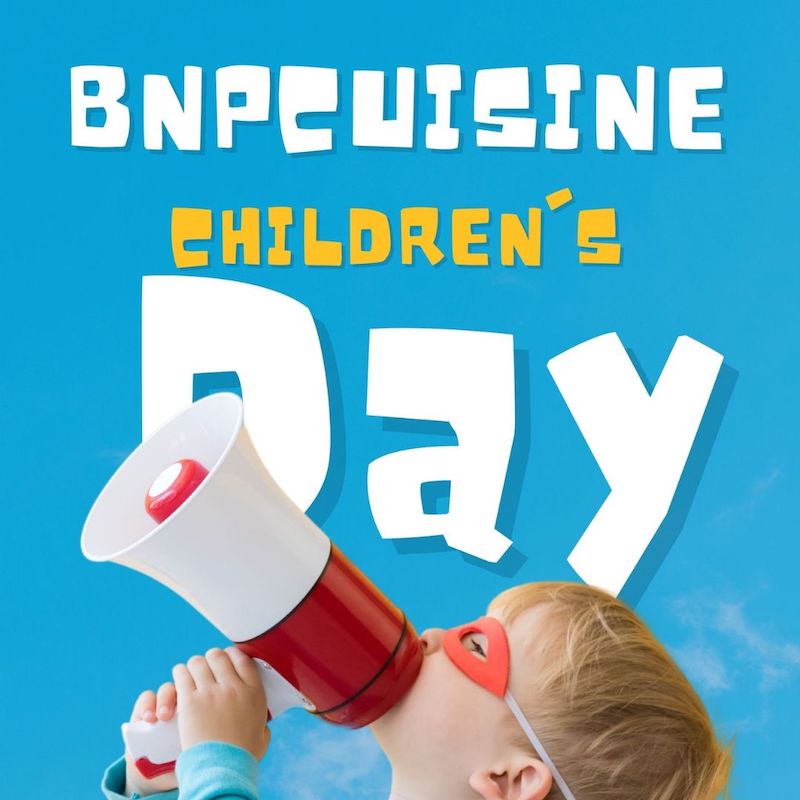 BNPCuisine - Children's Day