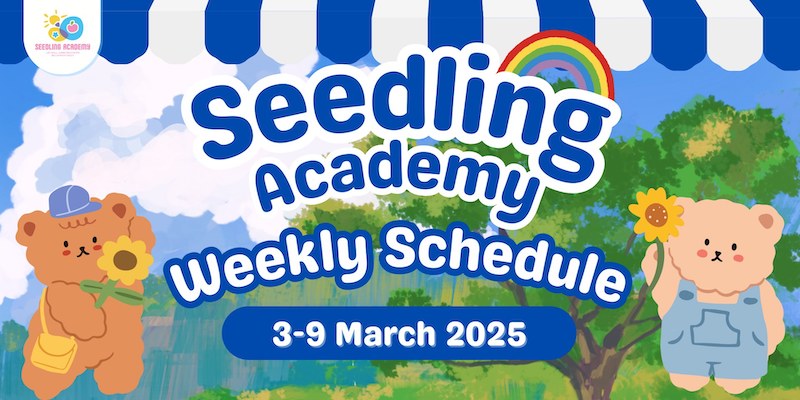 Seedling Academy - Weekly Schedule 3-9 Mar 2025